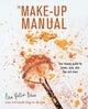 Make-up Manual, Your Beauty Guide for Brows, Eyes, Skin, Lips and More 9781788791618 Lisa Potter-Dixon