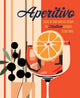 Aperitivo, Spritz in Style with Over 80 Recipes for Italian Cocktails & Bar Bites 9781788796835 Ryland Peters & Small
