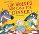 Book cover of: The Wolves Who Came for Dinner. By: Steve Smallman