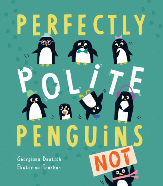 Book cover of: Perfectly Polite Penguins. By: Georgiana Deutsch