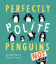 Book cover of: Perfectly Polite Penguins. By: Georgiana Deutsch