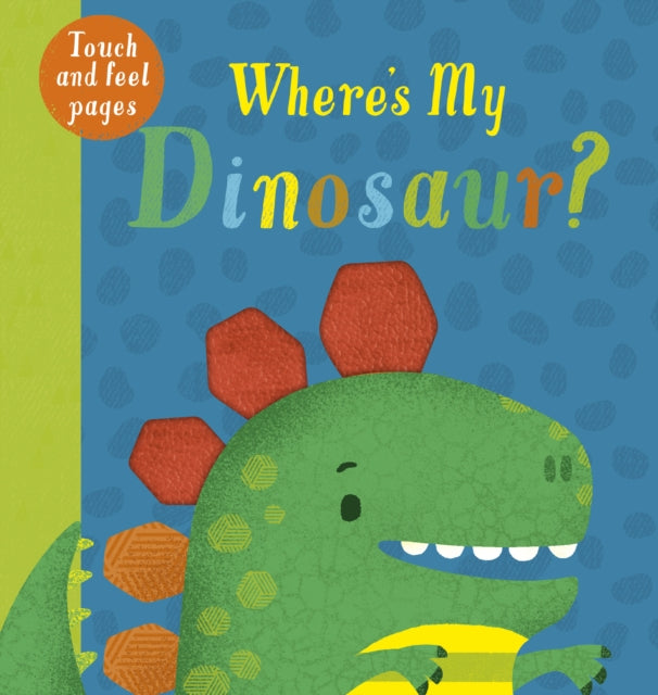 Book cover of: Where's My Dinosaur?. By: Kate McLelland