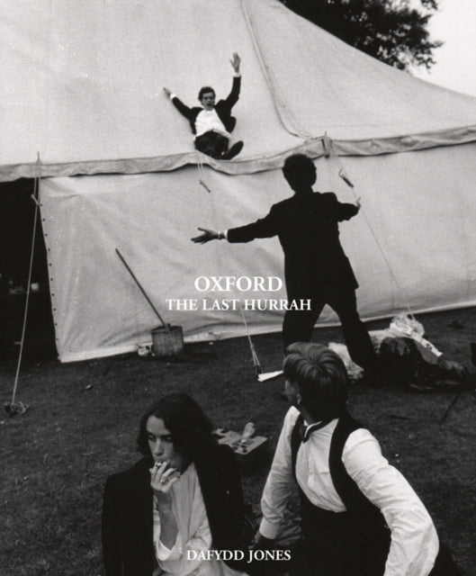 Book cover of: Oxford: The Last Hurrah. By: Dafydd Jones