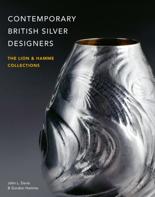 Book cover of: Contemporary British Silver Designers. By: Hamme DAVIS