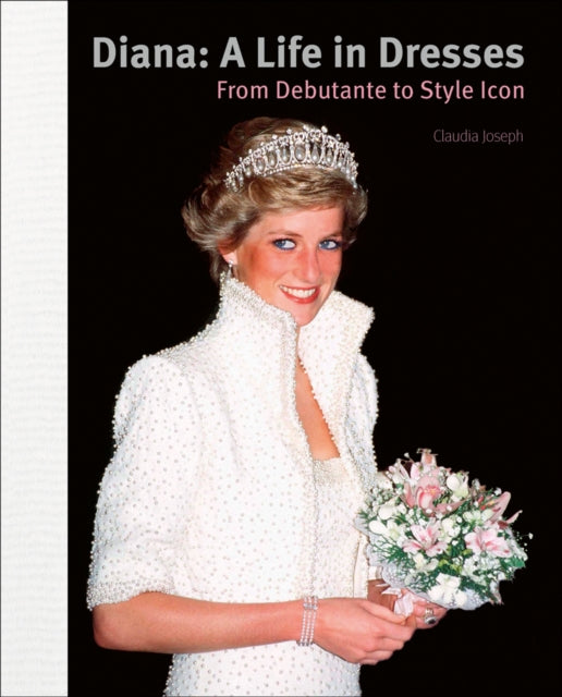 Book cover of: Diana: A Life in Dresses. By: JOSEPH