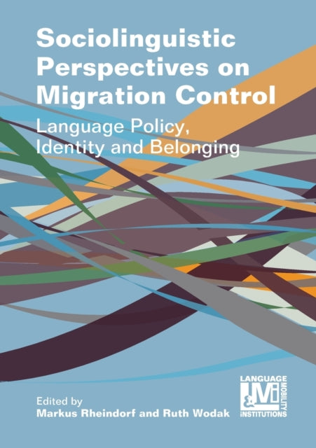 Book cover of: Sociolinguistic Perspectives on Migration Control. By: Markus Rheindorf