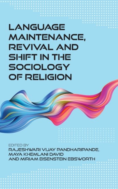 Book cover of: Language Maintenance, Revival and Shift in the Sociology of Religion. By: Rajeshwari Vijay Pandharipande