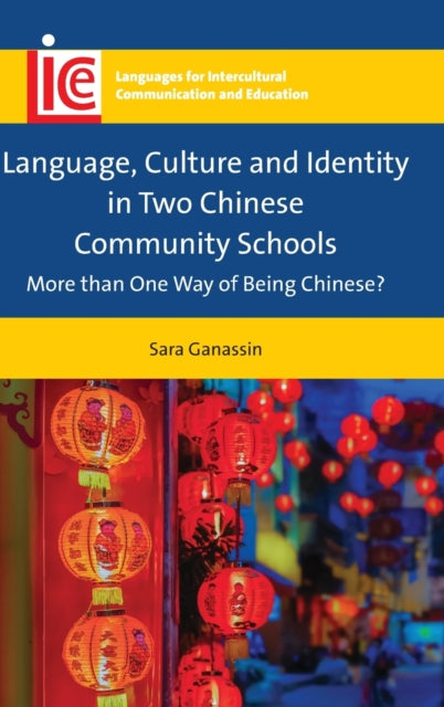 Book cover of: Language, Culture and Identity in Two Chinese Community Schools. By: Sara Ganassin