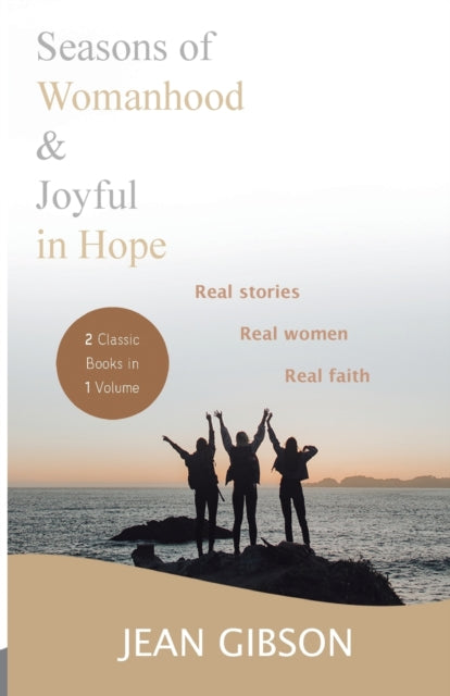 Book cover of: Seasons of Womanhood and Joyful in Hope (Two Classic Books in One Volume). By: Jean Gibson