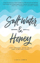 Book cover of: Salt Water and Honey. By: Lizzie Lowrie