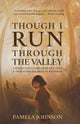 Book cover of: Though I Run Through the Valley. By: Pamela Johnson