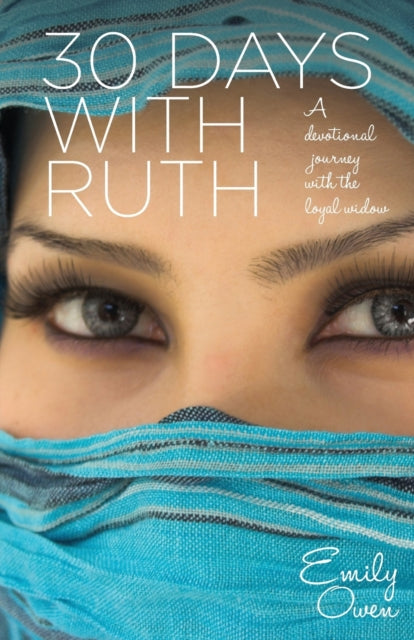 Book cover of: 30 Days with Ruth. By: Emily Owen