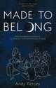 Book cover of: Made to Belong. By: Andy Percey