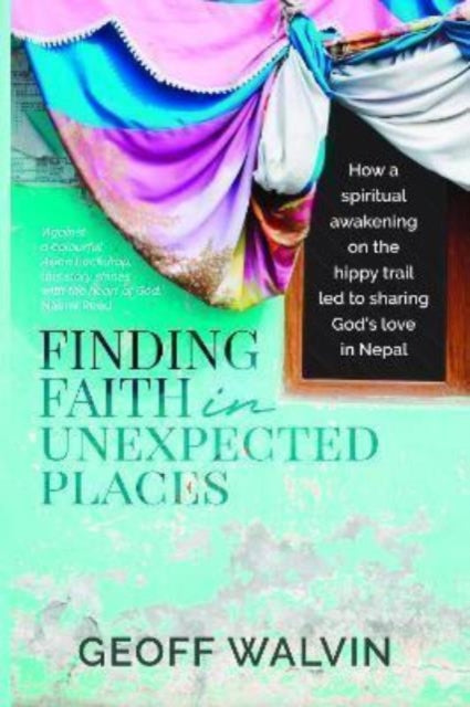 Book cover of: Finding Faith in Unexpected Places. By: Geoff Walvin