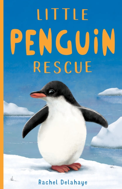 Book cover of: Little Penguin Rescue. By: Rachel Delahaye