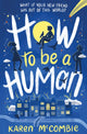 Book cover of: How To Be A Human. By: Karen McCombie