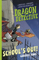 Dragon Detective: School's Out! 9781788951708 Gareth P. Jones