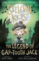 Book cover of: Skeleton Keys: The Legend of Gap-tooth Jack. By: Guy Bass