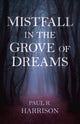 Book cover of: Mistfall in the Grove of Dreams. By: Paul R. Harrison