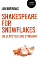 Book cover of: Shakespeare for Snowflakes. By: Ian Burrows