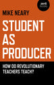 Book cover of: Student as Producer. By: Neary, Mike