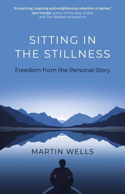 Book cover of: Sitting in the Stillness. By: Martin Wells