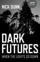 Book cover of: Dark Futures. By: Nick Dunn