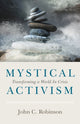 Book cover of: Mystical Activism. By: Robinson, John C.