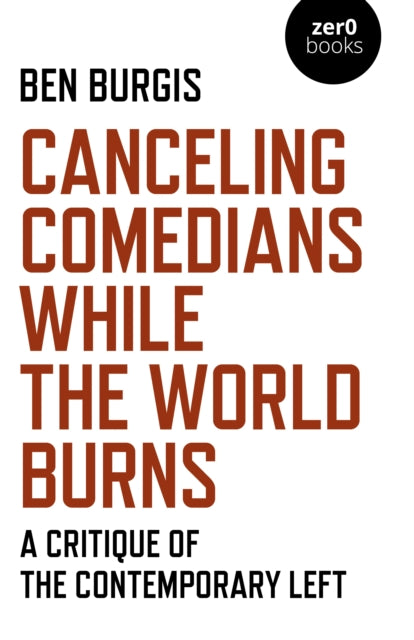 Book cover of: Canceling Comedians While the World Burns