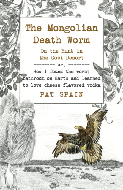 Book cover of: Mongolian Death Worm, The: On the Hunt in the Gobi Desert. By: Pat Spain