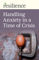 Book cover of: Resilience: Handling Anxiety in a Time of Crisis. By: George Hofmann