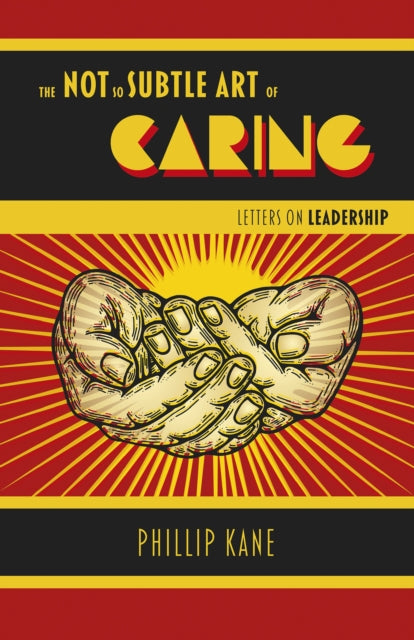 Book cover of: Not So Subtle Art of Caring, The. By: Phillip Kane