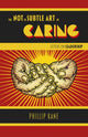 Book cover of: Not So Subtle Art of Caring, The. By: Phillip Kane