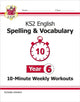 KS2 Year 6 English 10-Minute Weekly Workouts: Spelling & Vocabulary 9781789082982 CGP Books