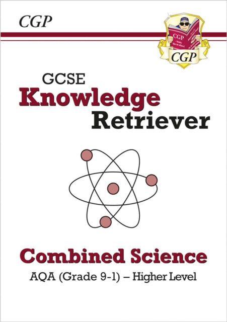 Book cover of: GCSE Combined Science AQA Knowledge Retriever - Higher. By: CGP Books