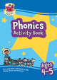 Book cover of: Phonics Activity Book for Ages 4-5 (Reception). By: CGP Books