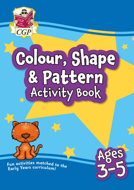 Book cover of: Colour, Shape & Pattern Maths Activity Book for Ages 3-5