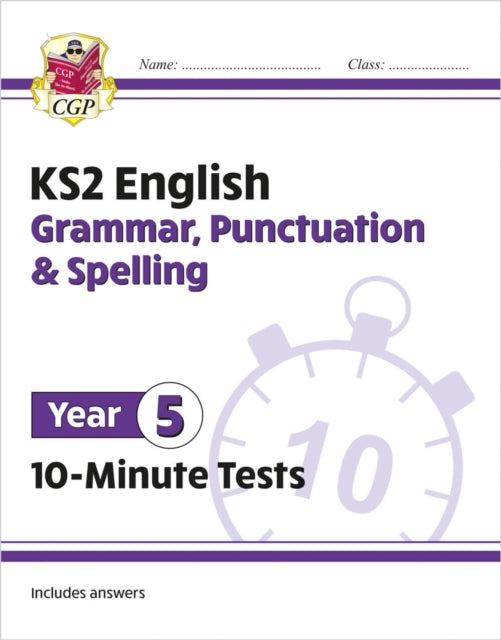 KS2 Year 5 English 10-Minute Tests: Grammar, Punctuation & Spelling 9781789086744 Andy Cashmore
