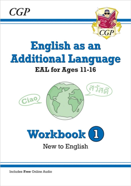 Book cover of: English as an Additional Language (EAL) for Ages 11-16 - Workbook 1 (New to English)