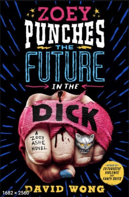 Book cover of: Zoey Punches the Future in the Dick. By: David Wong