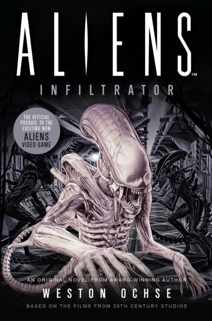 Book cover of: Aliens: Infiltrator. By: Weston Ochse