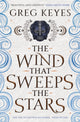 Book cover of: Wind that Sweeps the Stars. By: Greg Keyes