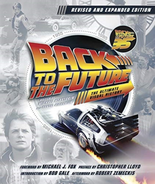Book cover of: Back to the Future: The Ultimate Visual History - Updated Edition. By: Michael Klastorin