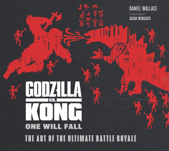 Book cover of: Godzilla vs. Kong: One Will Fall: The Art of the Ultimate Battle Royale