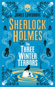 Book cover of: Sherlock Holmes and The Three Winter Terrors. By: James Lovegrove