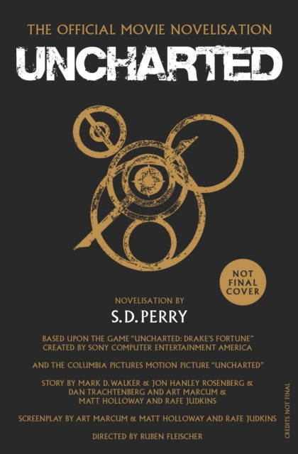 Book cover of: Uncharted: The Official Movie Novelisation. By: S. D. Perry