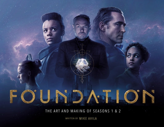 Book cover of: Foundation: The Art and Making of Seasons 1 & 2. By: Mike Avila