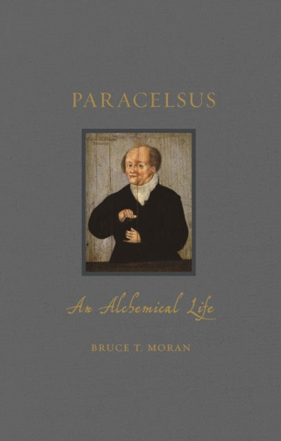 Book cover of: Paracelsus. By: Bruce T. Moran