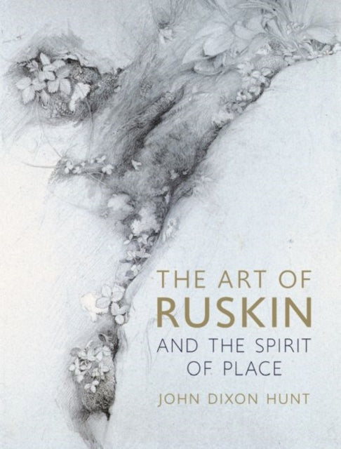 Book cover of: Art of Ruskin and the Spirit of Place. By: John Dixon Hunt