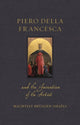 Book cover of: Piero della Francesca and the Invention of the Artist. By: Machtelt Brüggen Israëls